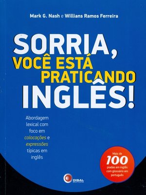 cover image of Sorria, você está praticando inglês!